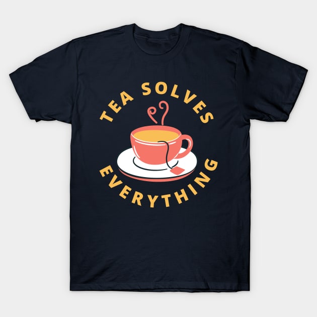 Tea Solves Everything T-Shirt by Artmmey